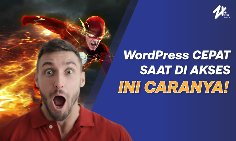 Cara mempercepat Wordpress, Sumber: zekadigital.com