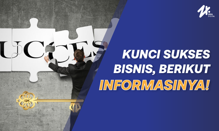 7 Kunci Sukses Bisnis Yang Wajib Diterapkan Oleh Pebisnis Untuk Meraih ...