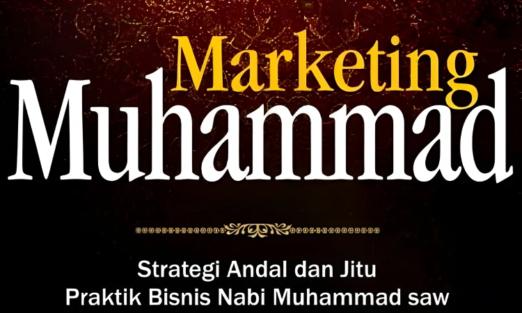 Mengenal marketing ala Rasulullah, Sumber: Warta Islam Blog