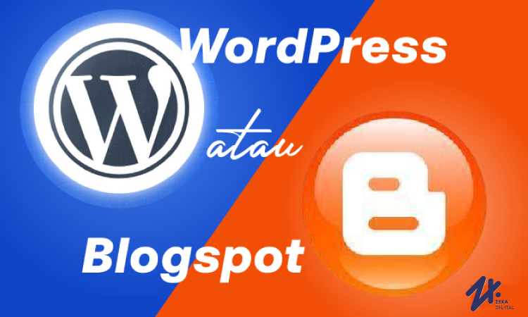 WordPress atau Blogspot bisa jadi pilihan, sumber: zekadigital.com