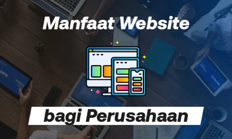 Manfaat website bagi perusahaan, Sumber: zekadigital.com