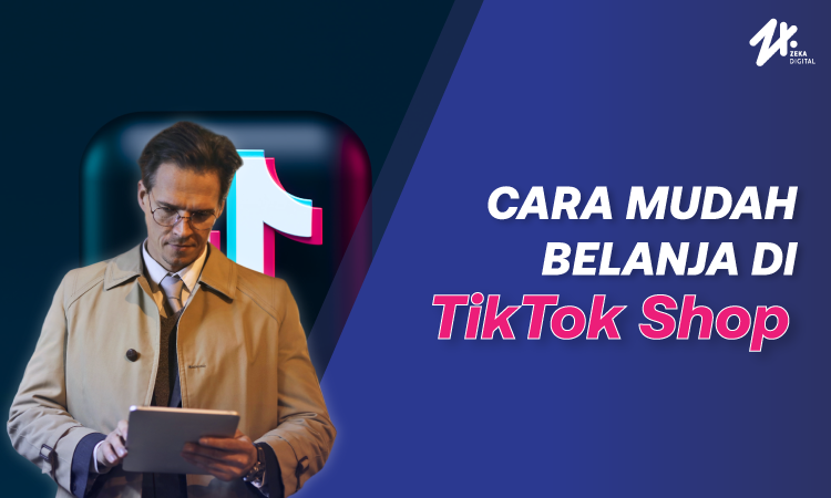 Belanja di Tiktok Shop, Sumber: zekadigital.com