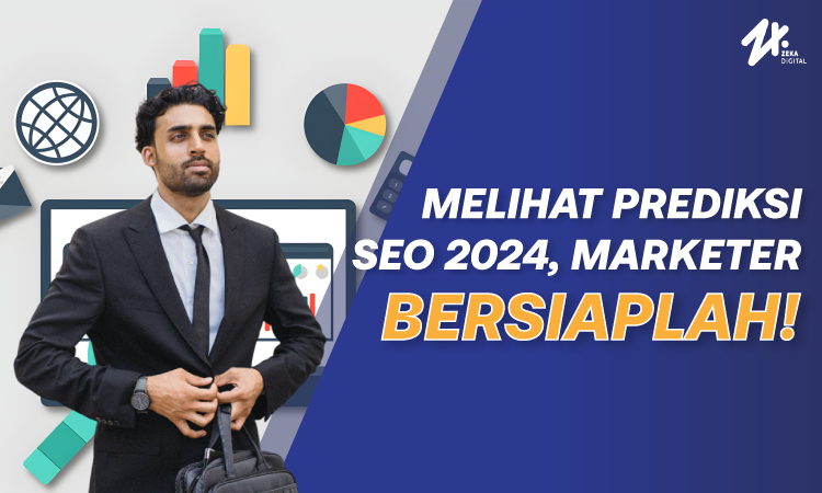 Prediksi SEO 2024, Sumber: zekadigital.com