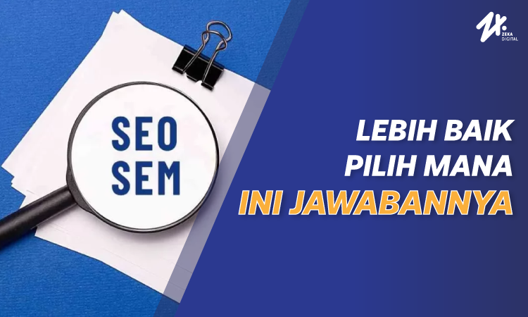 Perbedaan SEO dan SEM, Sumber: zekadigital.com