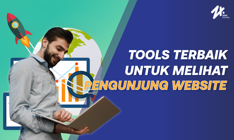 Tools untuk melihat pengunjung website, Sumber: zekadigital.com