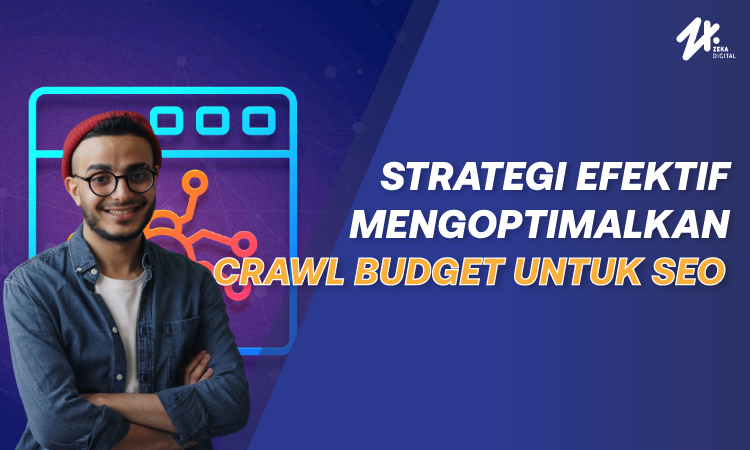 Crawl budget, Sumber: zekadigital.com