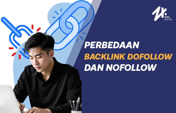 Perbedaan backlink dofollow dan nofollow, Sumber: zekadigital.com
